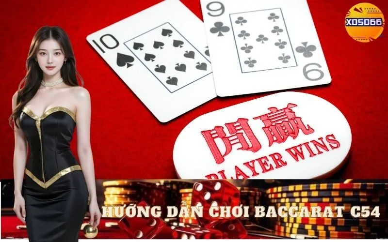 Hướng Dẫn Chơi Baccarat C54