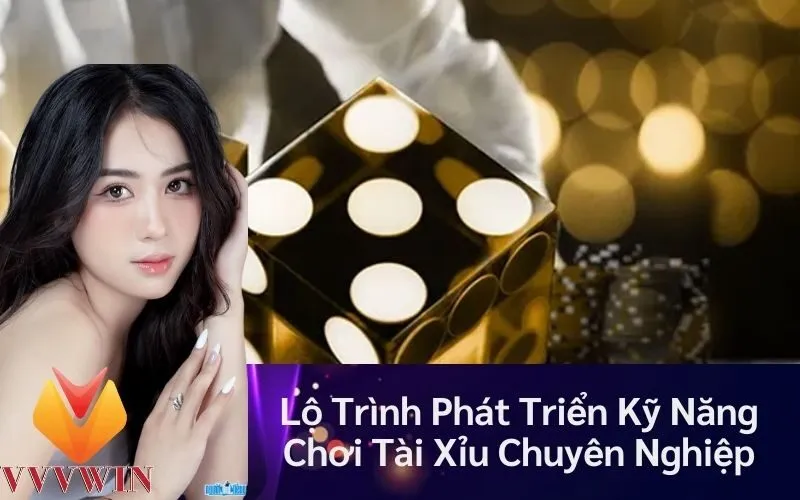 Lộ Trình Phát Triển Kỹ Năng Chơi Tài Xỉu Chuyên Nghiệp