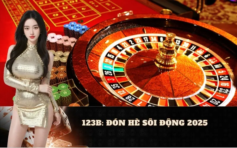 123B: Đón Hè Sôi Động 2025