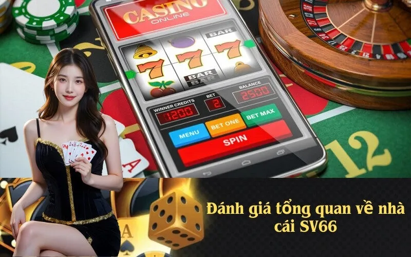 Đánh giá tổng quan về nhà cái SV66