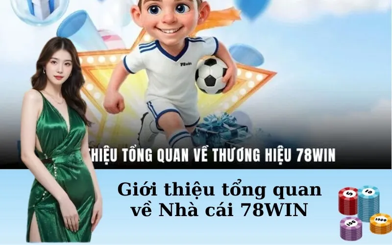 Giới thiệu tổng quan về Nhà cái 78WIN (2)