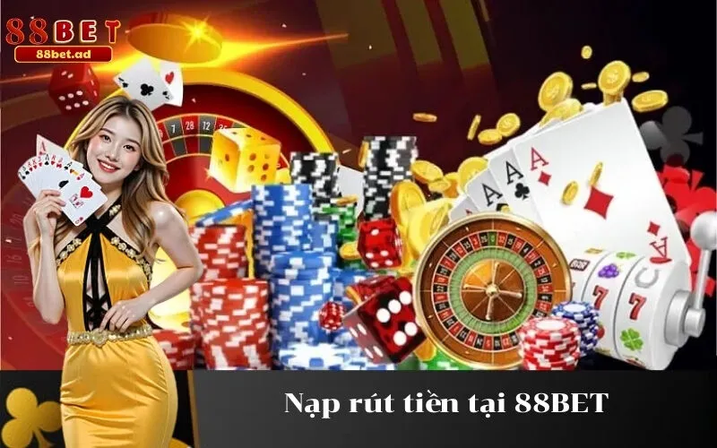 Nạp rút tiền tại 88BET