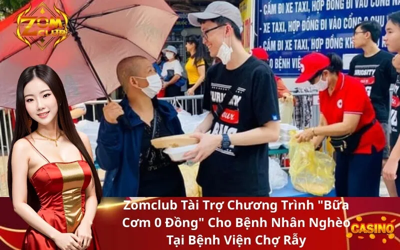 Zomclub Tài Trợ Chương Trình Bữa Cơm 0 Đồng Cho Bệnh Nhân Nghèo Tại Bệnh Viện Chợ Rẫy