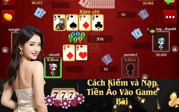 Cách Kiếm và Nạp Tiền Ảo Vào Game Bài