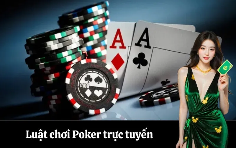 Luật chơi Poker trực tuyến