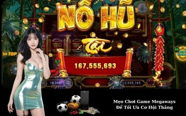 Mẹo Chơi Game Megaways Để Tối Ưu Cơ Hội Thắng