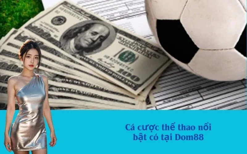 Cá cược thể thao nổi bật có tại Dom88