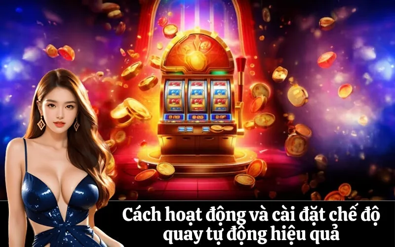 Cách hoạt động và cài đặt chế độ quay tự động hiệu quả