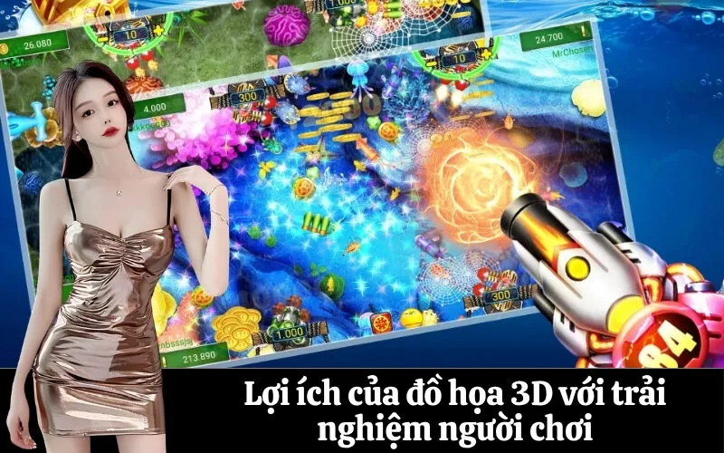 Lợi ích của đồ họa 3D với trải nghiệm người chơi